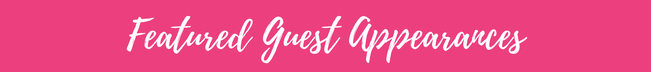 Featured Guest Appearances